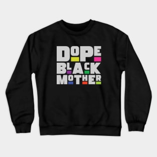 Dope Black Mother Crewneck Sweatshirt